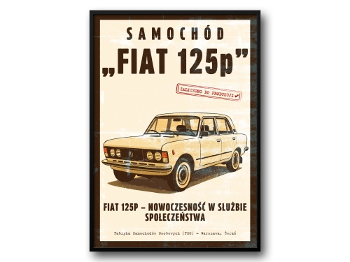 Samochód „Fiat 125p” – Plakat PRL / Retro Ilustracja Kultowej Limuzyny Ludowej