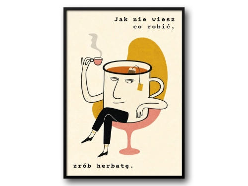 Plakat retro Jak nie wiesz co robić zrób herbatę