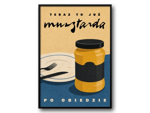 Plakat Musztarda po obiedzie retro do kuchni