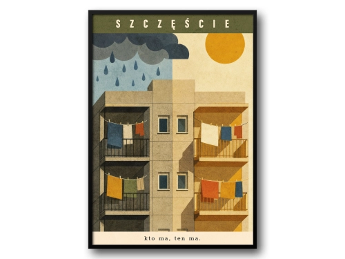 Plakat Szczęście kto ma ten ma polski balkon retro