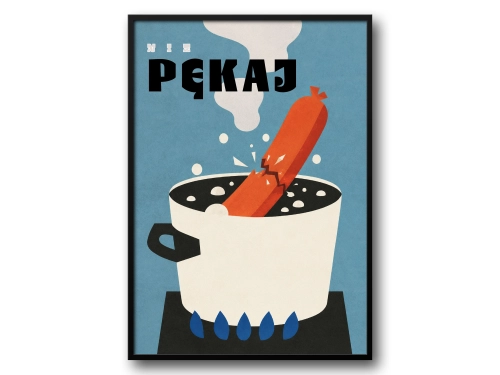 Plakat Nie pękaj z parówką w garnku retro do kuchni
