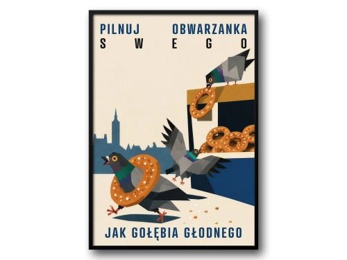 Plakat Pilnuj obwarzanka swego jak gołębia głodnego Kraków retro