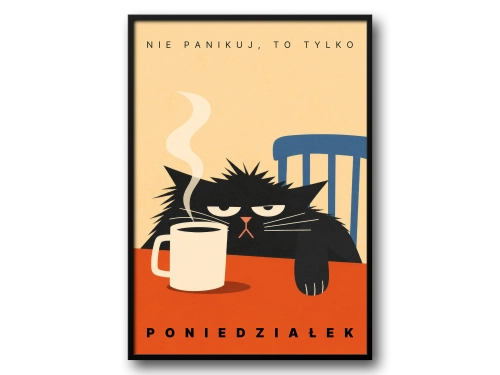 Plakat Nie panikuj to tylko poniedziałek kot z kawą retro