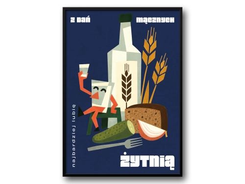 Plakat Z dań mącznych najbardziej lubię Żytnią humor retro