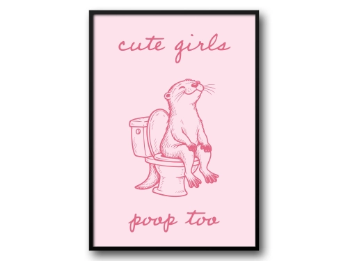Plakat do Łazienki Wydra na Toalecie Śmieszny Plakat Cute Girls Poop Too WC