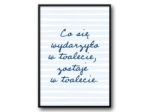 Plakat do Łazienki Co się Wydarzyło w Toalecie Zostaje w Toalecie Śmieszny Plakat WC