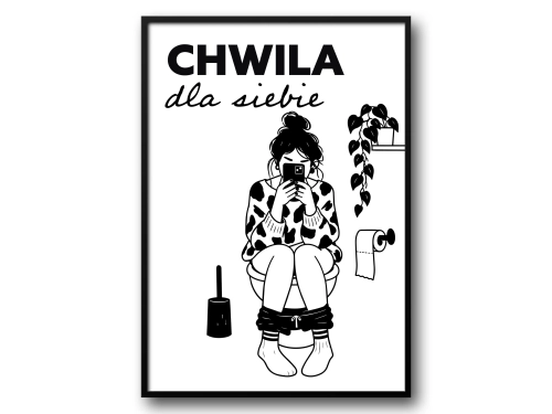 Plakat do Łazienki Chwila dla Siebie Śmieszny Plakat do WC Kobieta na Toalecie