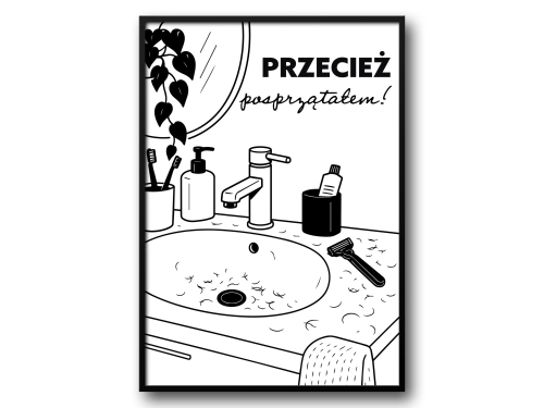 Plakat do Łazienki Przecież Posprzątałem Śmieszny Plakat do WC