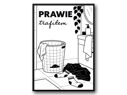 Plakat do Łazienki Prawie Trafiłem Śmieszny Plakat do WC